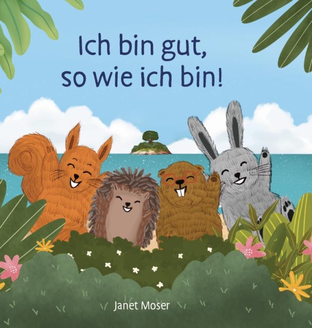 Ich bin gut, so wie ich bin! - Janet Moser