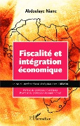 Cover-Bild zum Titel 'Fiscalité et intégration économique' von 'Abdoulaye Niane'
