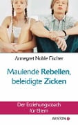 Maulende Rebellen, beleidigte Zicken - Annegret Noble-Fischer