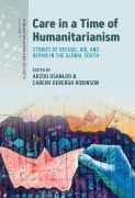 Care in a Time of Humanitarianism - 