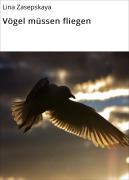 Vögel müssen fliegen - Lina Zasepskaya