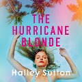 The Hurricane Blonde - Halley Sutton