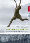 Cover-Bild zum Titel 'Freie Liebe und Anarchie' von 'Ulrike Voswinckel'