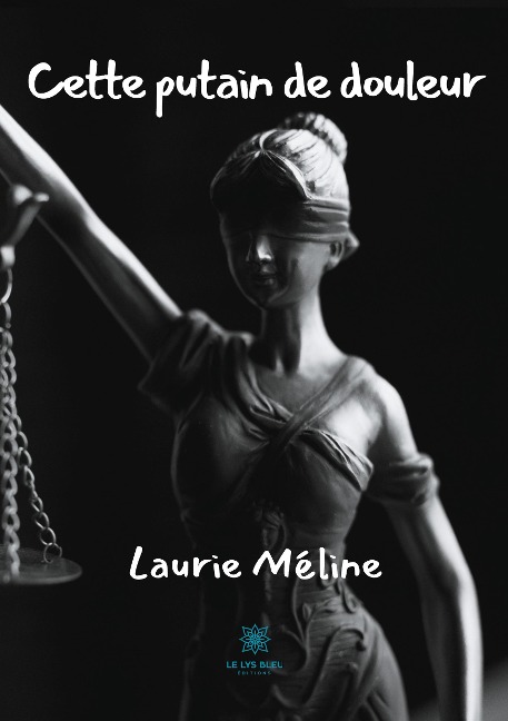 Cette putain de douleur - Laurie Méline