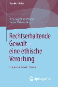 Cover-Bild zum Titel 'Rechtserhaltende Gewalt - eine ethische Verortung' von ''