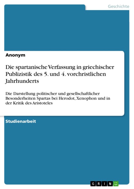 Die spartanische Verfassung in griechischer Publizistik des 5. und 4. vorchristlichen Jahrhunderts - 