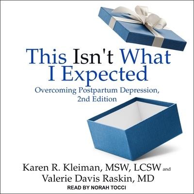 This Isn't What I Expected: Overcoming Postpartum Depression, 2nd Edition - Lcsw, Valerie Davis Raskin