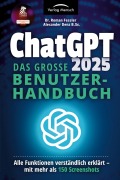 Cover-Bild zum Titel 'ChatGPT 2025 - Das große Benutzerhandbuch' von 'Roman Fessler, Alexander Denz B. Sc.'
