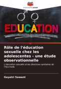 Cover-Bild zum Titel 'Rôle de l'éducation sexuelle chez les adolescentes - une étude observationnelle' von 'Gayatri Sawant'