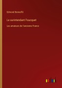 Cover-Bild zum Titel 'Le surintendant Foucquet' von 'Edmond Bonnaffé'