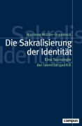 Cover-Bild zum Titel 'Die Sakralisierung der Identität' von 'Marlene Müller-Brandeck'
