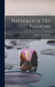 Cover-Bild zum Titel 'Physiologie Des Passions' von 'Charles Jean Marie Letourneau'
