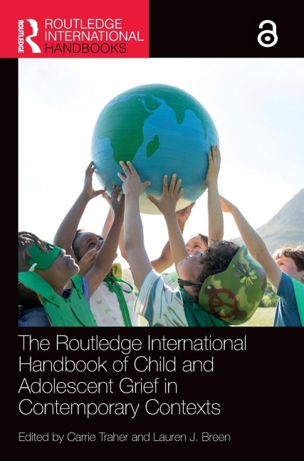 The Routledge International Handbook of Child and Adolescent Grief in Contemporary Contexts - 