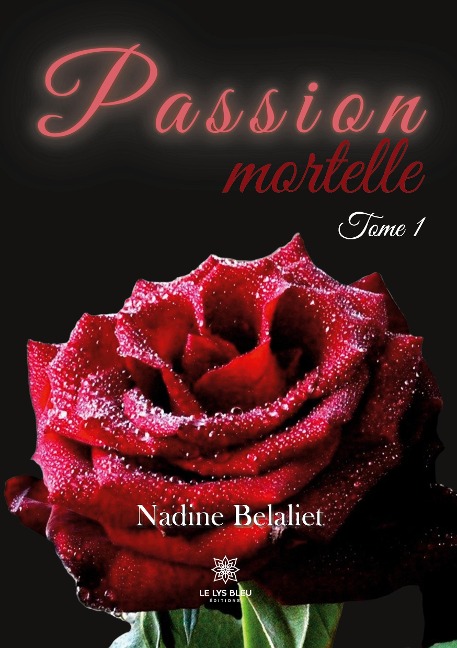 Passion mortelle - Nadine Belaliet