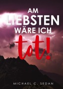 Cover-Bild zum Titel 'Am liebsten wäre ich tot' von 'Michael C. Sedan'