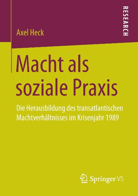 Macht als soziale Praxis - Axel Heck