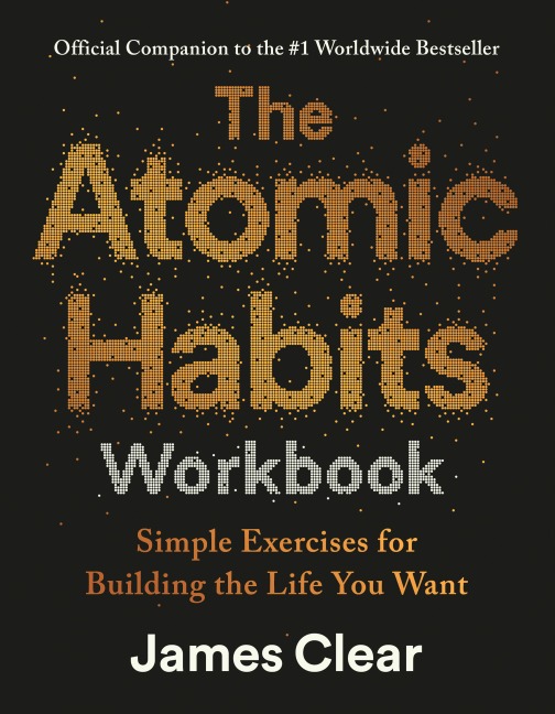 The Atomic Habits Workbook - James Clear