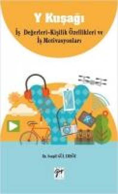 Y Kusagi Is Degerleri - Kisilik Özellikleri ve Is Motivasyonlari - Serpil Örsöz