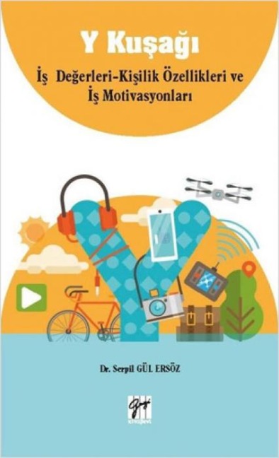 Y Kusagi Is Degerleri - Kisilik Özellikleri ve Is Motivasyonlari - Serpil Örsöz