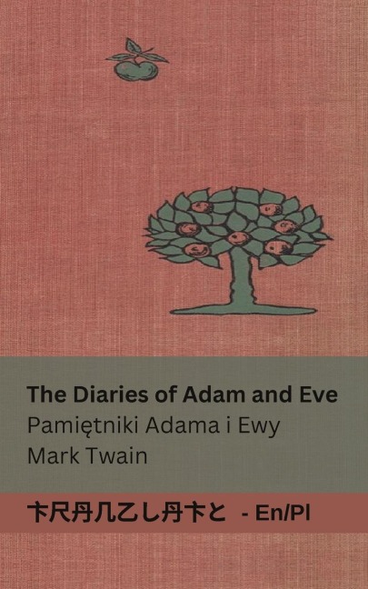 The Diaries of Adam and Eve / Pamiętniki Adama i Ewy - Mark Twain