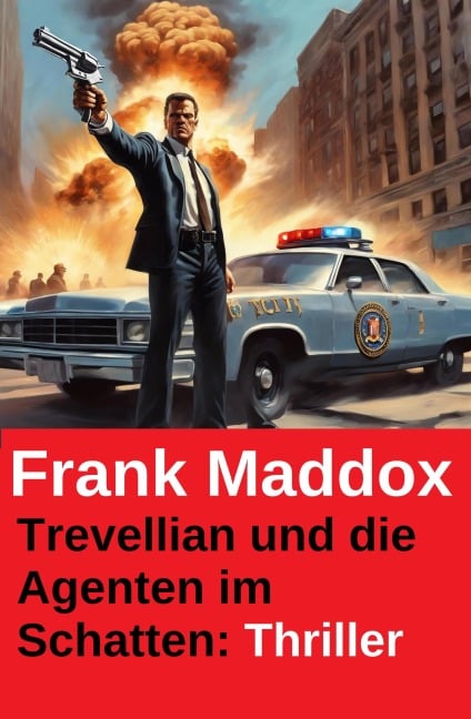 Trevellian und die Agenten im Schatten: Thriller - Frank Maddox