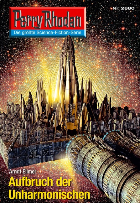 Perry Rhodan 2680: Aufbruch der Unharmonischen - Arndt Ellmer