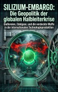 Cover-Bild zum Titel 'Silizium-Embargo: Die Geopolitik der globalen Halbleiterkrise' von 'Martin Brenner'