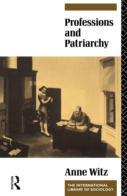 Professions and Patriarchy - Anne Witz