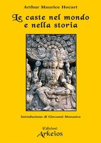 Le caste nel mondo e nella storia - Arthur Maurice Hocart