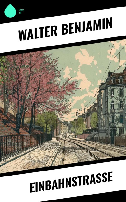 Einbahnstraße - Walter Benjamin