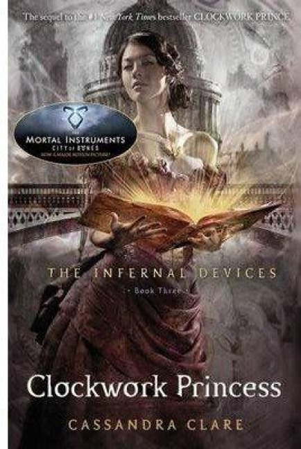 The Infernal Devices 3: Clockwork Princess - Cassandra Clare