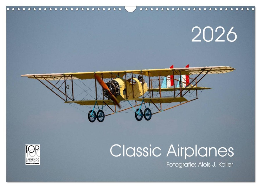 Classic Airplanes (Wandkalender 2026 DIN A3 quer), CALVENDO Monatskalender - Alois J. Koller