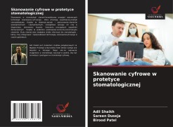 Cover-Bild zum Titel 'Skanowanie cyfrowe w protetyce stomatologicznej' von 'Adil Shaikh, Sareen Duseja, Birood Patel'