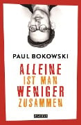 Alleine ist man weniger zusammen - Paul Bokowski