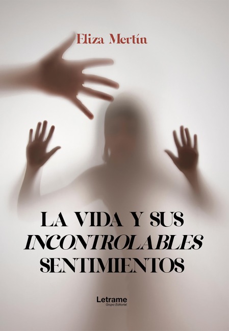La vida y sus incontrolables sentimientos - Eliza Mertín