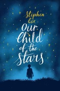 Cover-Bild zum Titel 'Our Child of the Stars' von 'Stephen Cox'