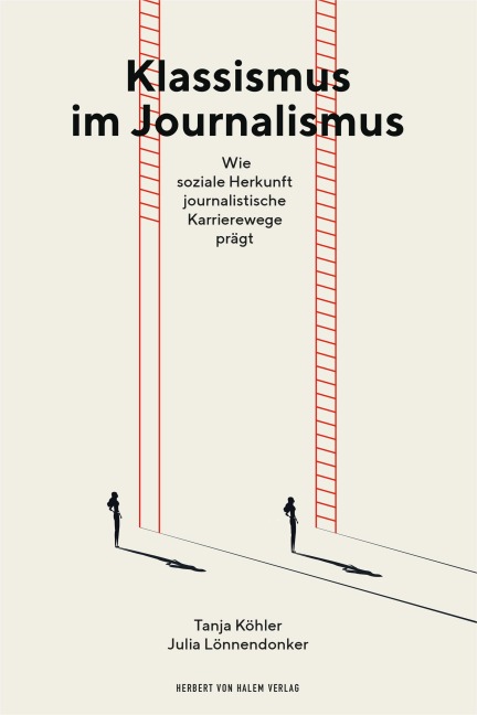 Klassismus im Journalismus - Tanja Köhler, Julia Lönnendonker