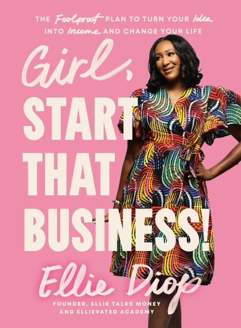 Girl, Start That Business! - Ellie Diop