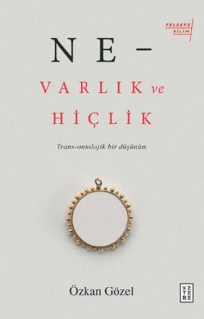 Ne -Varlik Ve Hiclik - Özkan Gözel
