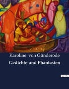 Cover-Bild zum Titel 'Gedichte und Phantasien' von 'Karoline von Günderode'