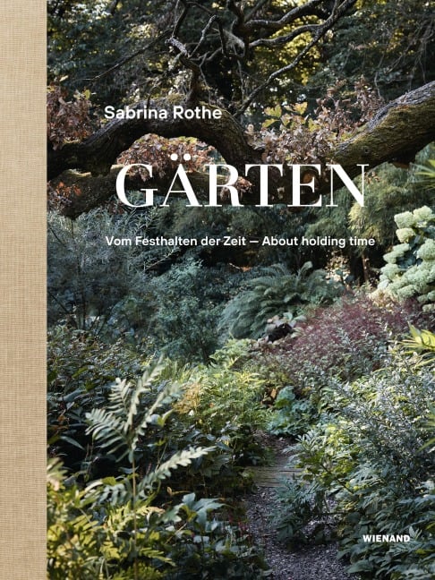 Sabrina Rothe. Gärten - 