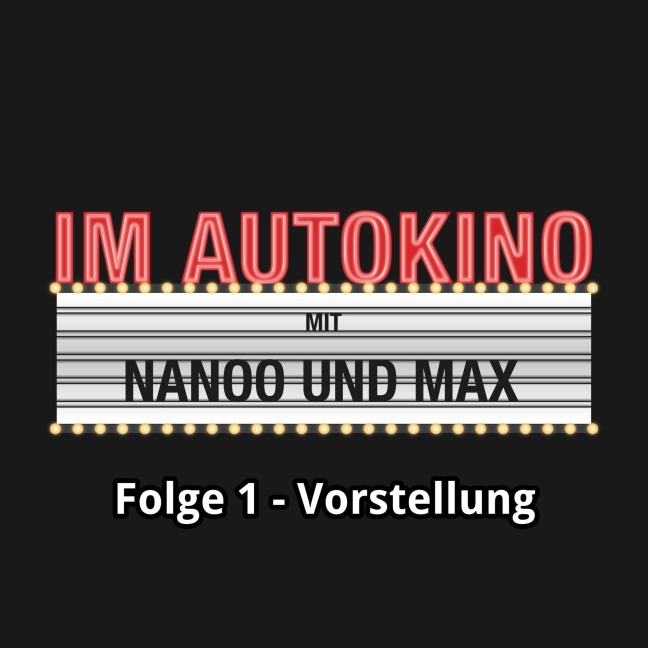 Im Autokino, Folge 1: Vorstellung - Max Nachtsheim, Chris Nanoo