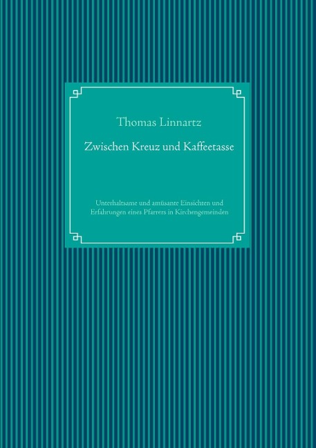 Zwischen Kreuz und Kaffeetasse - Thomas Linnartz