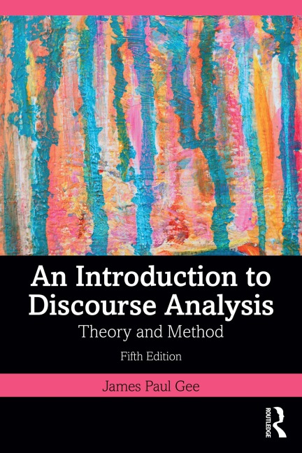 An Introduction to Discourse Analysis - James Paul Gee