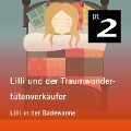 Cover-Bild zum Titel 'Lilli und der Traumwundertütenverkäufer: Lilli in der Badewanne' von 'Manuela Mechtel'