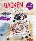 Cover-Bild zum Titel 'Backen ohne Zucker' von 'Nina Engels'