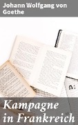 Cover-Bild zum Titel 'Kampagne in Frankreich' von 'Johann Wolfgang von Goethe'