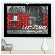 Lost Places - Farbenspiele (hochwertiger Premium Wandkalender 2026 DIN A2 quer), Kunstdruck in Hochglanz - Bettina Hackstein