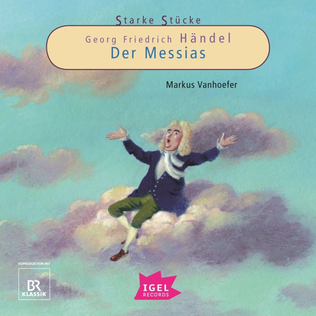 Starke Stücke. Georg Friedrich Händel. Der Messias - Markus Vanhoefer