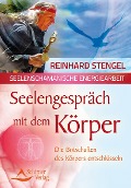 Seelengespräch mit dem Körper - Reinhard Stengel
